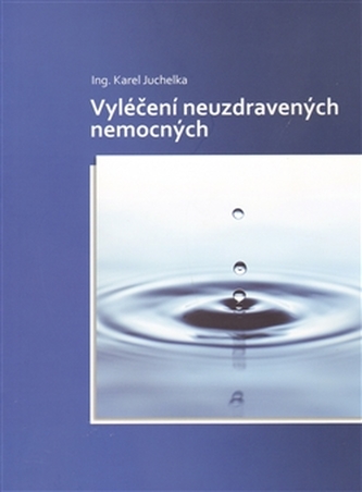 Vindecarea bolnavilor nevindecați
