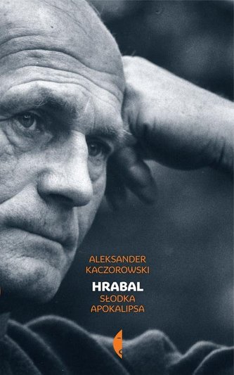 Hrabal. Apocalipsa dulce
