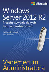 Vademecum administratora Windows Server 2012 R2: Stocarea datelor, securitate și rețele