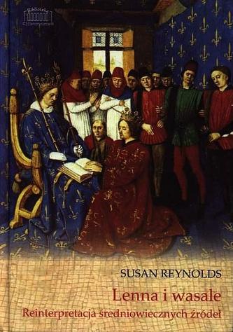 Feude și vasali. Reinterpretarea surselor medievale