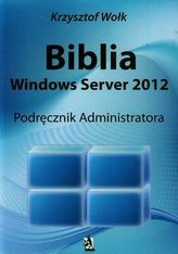 Biblia Windows Server 2012. Manualul administratorului