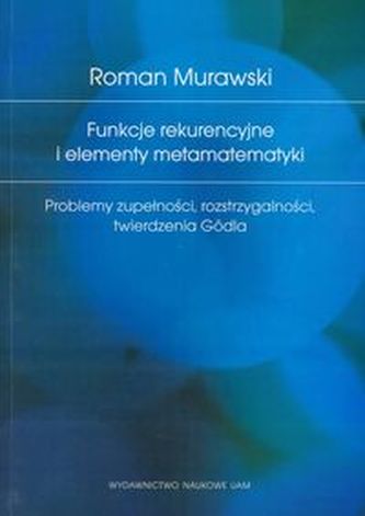 Funcţii recursive şi elemente de metamatematică