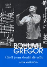 Bohumil Gregor. Am vrut să slujesc teatrul