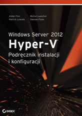 Windows Server 2012 Hyper-V. Manual de instalare și configurare