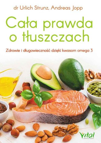 Adevărul complet despre grăsimi