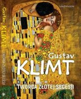 Gustav Klimt. Creatorul secesiunii aurii