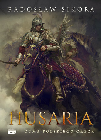 Husaria. Mândria armatei poloneze