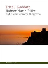 Rainer Maria Rilke. Existență nemărginită. Biografie