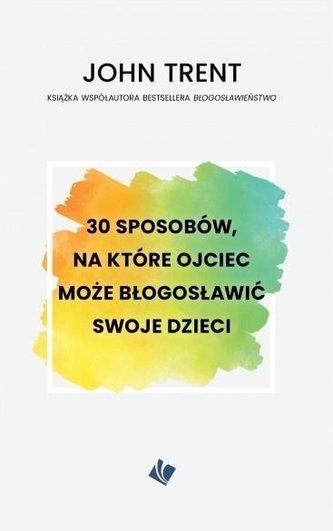 30 de moduri - tatăl poate binecuvânta copiii