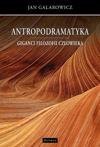 Antropodramatica. Giganții filozofiei omului