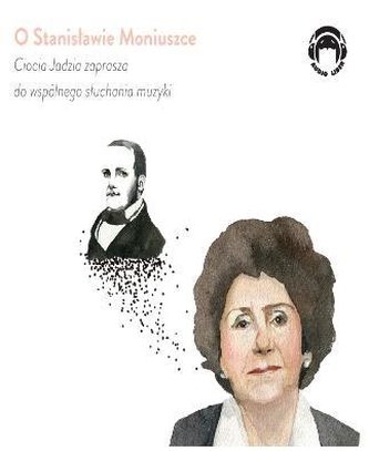 Mătușa Jadzia invită... Despre Stanisław Moniuszko CD