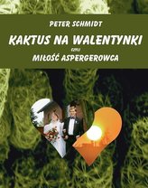 Cactus de Valentine's sau dragostea unui asperger