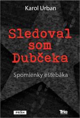 L-am urmărit pe Dubček