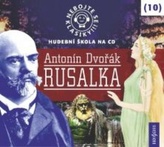 Nu vă temeți de clasică 10 - Antonín Dvořák: Rusalka - CD