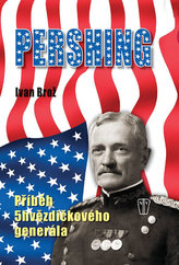 Pershing - Povestea generalului în cinci stele