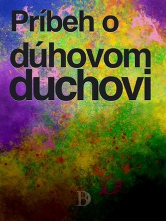 Povestea duhului curcubeu