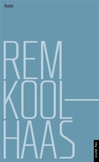 Rem Koolhaas: Texte