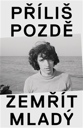 Prea târziu să mori tânăr