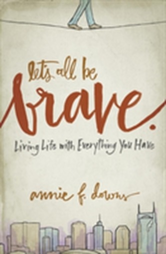 Let's All Be Brave