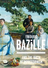 Frederic Bazille și nașterea impresionismului