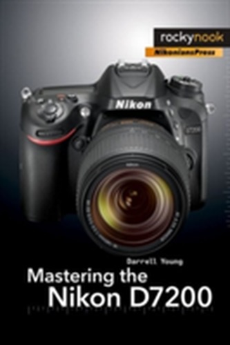 Mastering the Nikon D7200