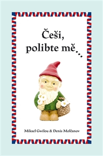 Cehi, sărutați‑mă…