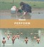Perform