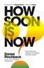 How Soon is Now?