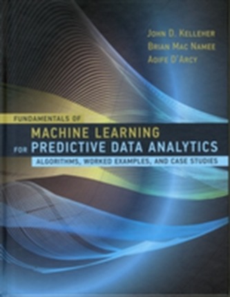 Fundamentals of Machine Learning for Predictive Data Analytics
