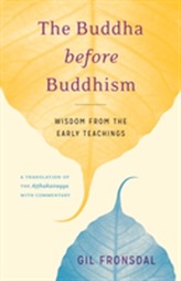 The Buddha Before Buddhism