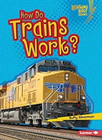 How Do Trains Work?