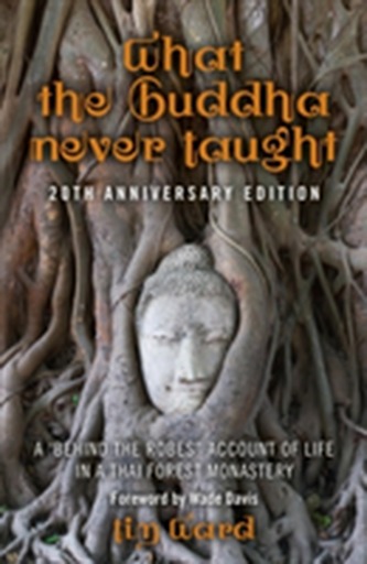 What the Buddha Never Taught