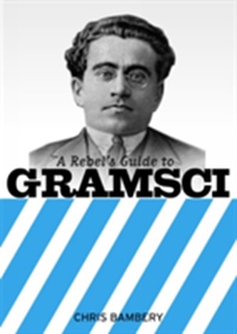 Ghidul rebelului despre Gramsci