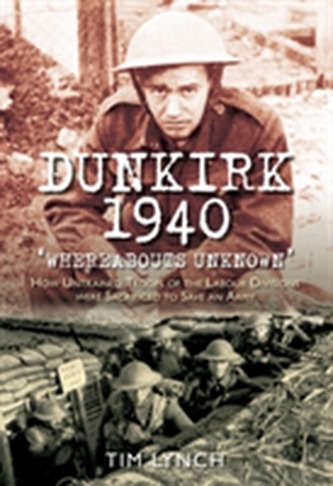 Dunkirk 1940 'Whereabouts Unknown'
