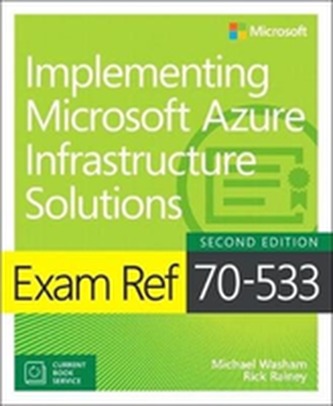 Exam Ref 70-533: Implementarea soluțiilor de infrastructură Microsoft Azure