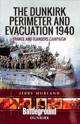 The Dunkirk Perimeter and Evacuation 1940