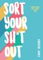 Sort Your Sh*t Out