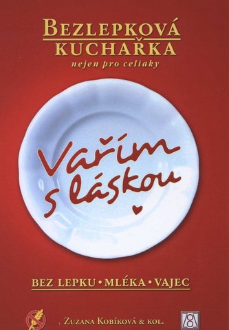 Gătesc cu dragoste: fără gluten, lapte, ouă