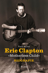 Eric Clapton Copil fără mamă - Biografie