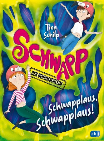 Schwapp, secretul slimei - Schwapplaus, Schwapplaus!