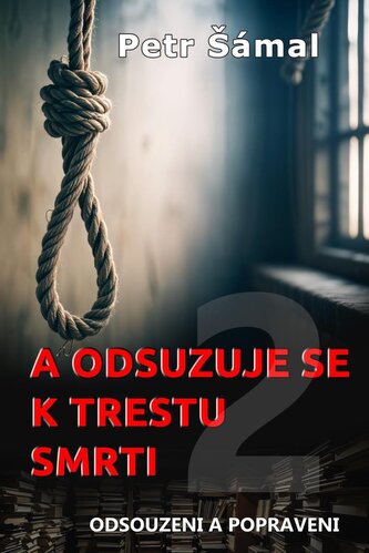 Și este condamnat la moarte - Condamnați și executați