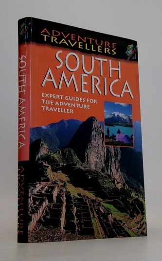 South America: Expert guides for the adventure traveller