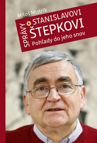 Relatări despre Stanislav Štepka