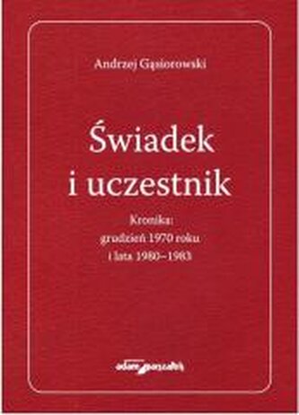 Świadek i uczestnik. Kronika: grudzień 1970 roku..