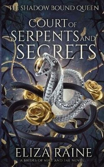 Curtea șerpilor și a secretelor (The Shadow Bound Queen 4)