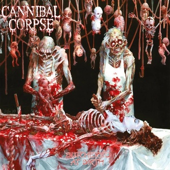 Cannibal Corpse: Butchered At Birth