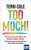 Too Much!