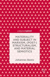 Materialitate și subiect în marxism, (post-)structuralism și semiotica materială