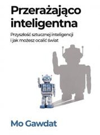 Viitorul înspăimântător de inteligent al inteligenței artificiale...