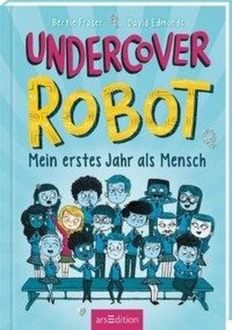 Undercover Robot - Primul meu an ca om